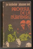 (C6507) JOE HEYDECKER JOHANNES LEEB - PROCESUL DE LA NURNBERG