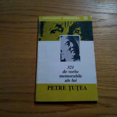 PETRE TUTEA * 321 de Vorbe Memorabile ale lui P. Tutea - 1993, 126 p.