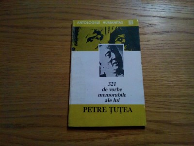 PETRE TUTEA - 321 de Vorbe Memorabile ale lui P. Tutea - 1993, 126 p. foto