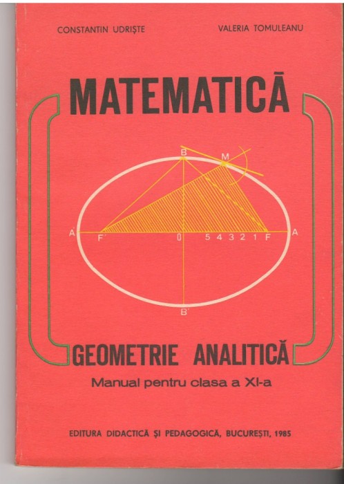 (C6468) CONSTANTIN UDRISTE - GEOMETRIE ANALITICA, MANUAL CLASA A XI-A