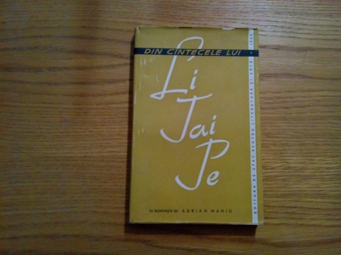 Din Cintecele lui LI TAI PE - traducere: Adrian Maniu - 1957, 221 p.