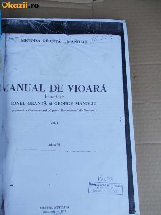 MANUAL DE VIOARA VOL 1 EDITIA A VI A - IONEL GEANTA SI GEORGE MANOLIU .,  Alta editura | Okazii.ro