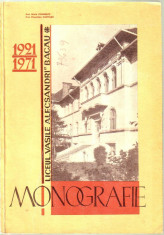 Monografia Liceului Vasile Alecsandri Bacau -1921-1971 foto