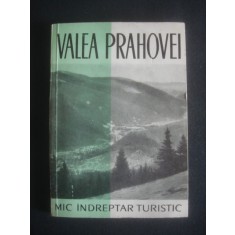 VALEA PRAHOVEI * MIC INDREPTAR TURISTIC