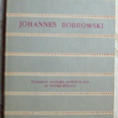 JOHANNES BOBROWSKI-POEME, 1974 (Trad., antologie, prefata, note de Petre Stoica)