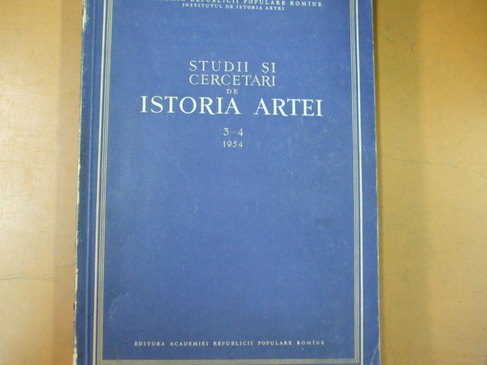 Studii si cercetari de istoria artei 3 - 4 1954 Bucuresti | Okazii.ro