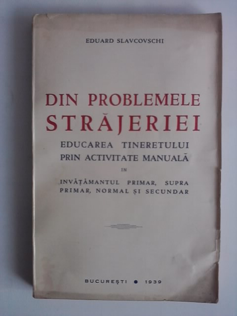 Din problemele strajeriei - Eduard Slavcovschi (dedicatie si autograf) / R7P1S
