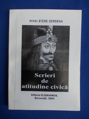 MIHAI STERE DERDENA - SCRIERI DE ATITUDINE CIVICA - 2004 - AUTOGRAF/DEDICATIE * foto