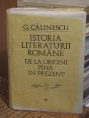 G. CALINESCU- ISTORIA LITERATURII ROMANE DE LA ORIGINI PANA IN PREZENT foto