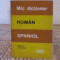 MIC DICTIONAR ROMAN -SPANIOL .SPANIOL-ROMAN 2 VOL