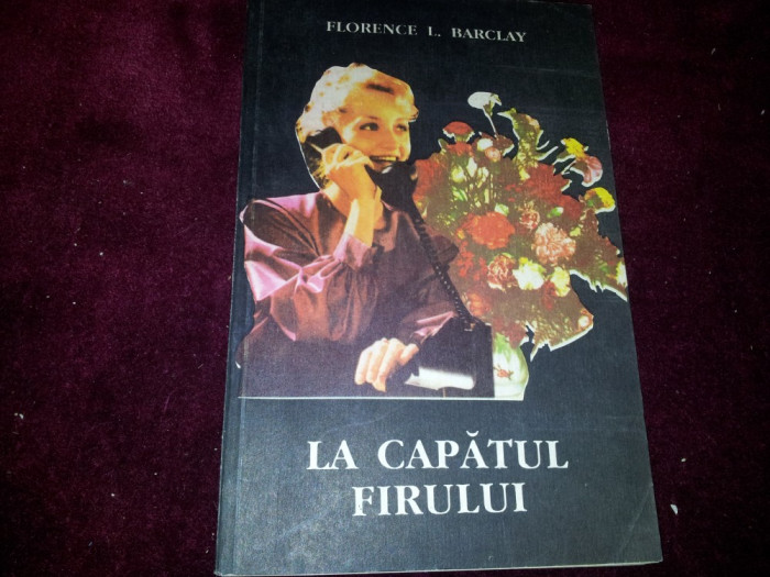 FLORENCE L. BARCLAY - LA CAPATUL FIRULUI/TD