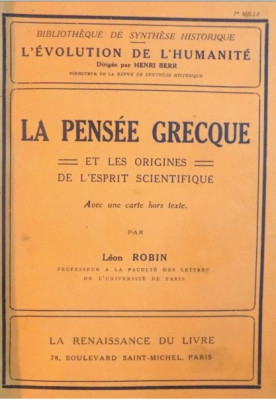 La pensee grecque et les origines de l esprit scientifique / par Leon Robin foto