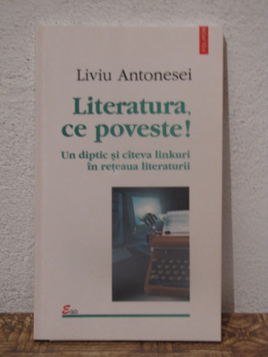 LITERATURA ,CE POVESTE ! -LIVIU ANTONESEI foto