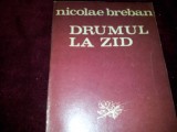 NICOLAE BREBAN DRUMUL LA ZID /TD