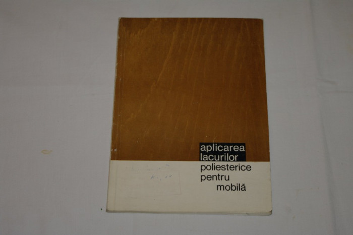 Aplicarea lacurilor poliesterice pentru mobila - Basula Hortensia - 1966