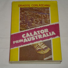 Calator prin Australia - Dragos Corlateanu - Editura pentrun Turism - 1991