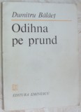 Cumpara ieftin DUMITRU BALAET - ODIHNA PE PRUND (POEZII) [editia princeps - 1983]