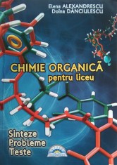 Culegere CHIMIE ORGANICA PENTRU LICEU, Elena Alexandrescu, Editura CREPUSCUL foto