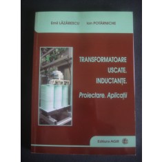 EMIL LAZARESCU - TRANSFORMATOARE USCATE. INDUCTANTE. PROIECTARE. APLICATII