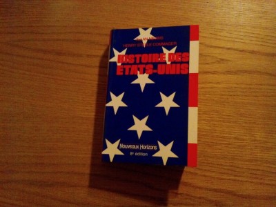 HISTOIRE DES ETATS-UNIS - Allan Nevins, H. Steele Commager - Paris, 1989, 1036 p foto