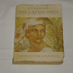 Luna si doi bani jumate - W. S. Maugham - Ed. Cultura Romaneasca - 1940