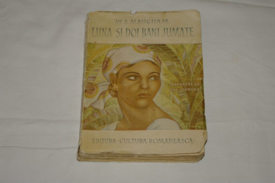 Luna si doi bani jumate - W. S. Maugham - Ed. Cultura Romaneasca - 1940 foto