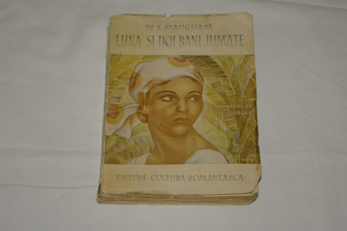 Luna si doi bani jumate - W. S. Maugham - Ed. Cultura Romaneasca - 1940