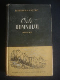 FERREIRA DE CASTRO - OILE DOMNULUI (1955, editie cartonata), 1954, Alta editura