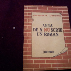 ARTA DE A NU SCRIE UN ROMAN-JEROME K.JEROME,1987/TD
