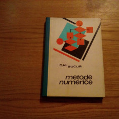 METODE NUMERICE - C. M. Bucur - 1973, 238 p.; tiraj: 5100 ex.