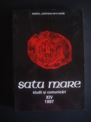 Muzeul Judetean Satu Mare - Satu Mare. Studii si comunicari XIV foto