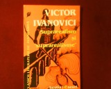 Victor Ivanovici Suprarealism si &quot;suprarealisme&quot; Grecia,Romania,tarile hispanice, Alta editura