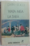 Cumpara ieftin PETRE STOICA - VIATA MEA LA TARA (JURNAL, 1976-1977) [Ed. 1988]