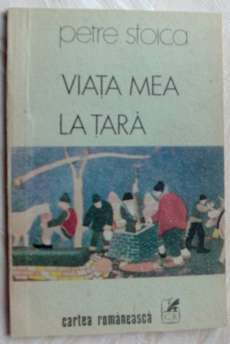 PETRE STOICA - VIATA MEA LA TARA (JURNAL, 1976-1977) [Ed. 1988]