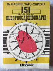 &amp;quot;151 PROBLEME DE ELECTROCARDIOGRAFIE&amp;quot;, Dr. Gabriel Tatu-Chitoiu, 1992. Noua foto