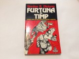 GORDON R.DICKSON FURTUNA DE TIMP,S6,rf11/1