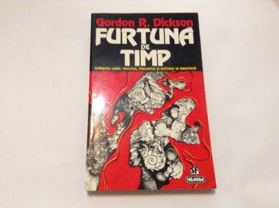 GORDON R.DICKSON FURTUNA DE TIMP,S6,rf11/1 foto