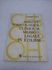 ASPECTE TOXICOLOGICE CLINICE SI METODIC-LEGALE IN ETILISM - VLADIMIR BELIS 1988 foto