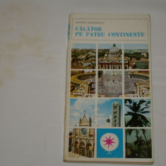 Calator pe patru continente - Serban Gheorghiu - Editura Sport-Turism - 1978