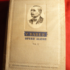 Victor Babes - Opere Alese vol I 1954 - Ed.Academiei RPR