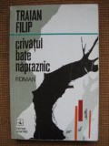 Traian Filip - Crivatul bate napraznic, Alta editura