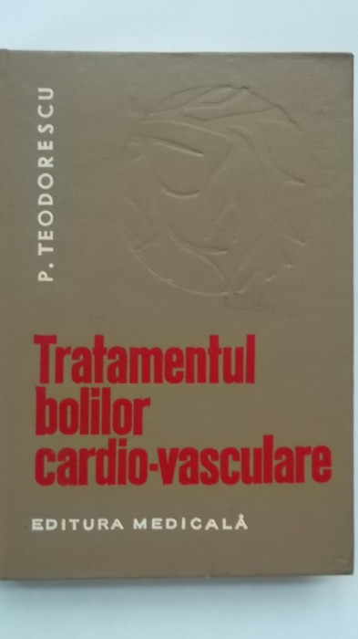 P. Teodorescu - Tratamentul bolilor cardio-vasculare