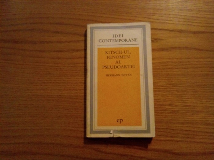 KITSCH-UL FENOMEN AL PSEUDOARTEI - Hermann Istvan - 1973, 242 p.