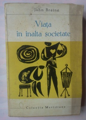 JOHN BRAINE - VIATA IN INALTA SOCIETATE foto