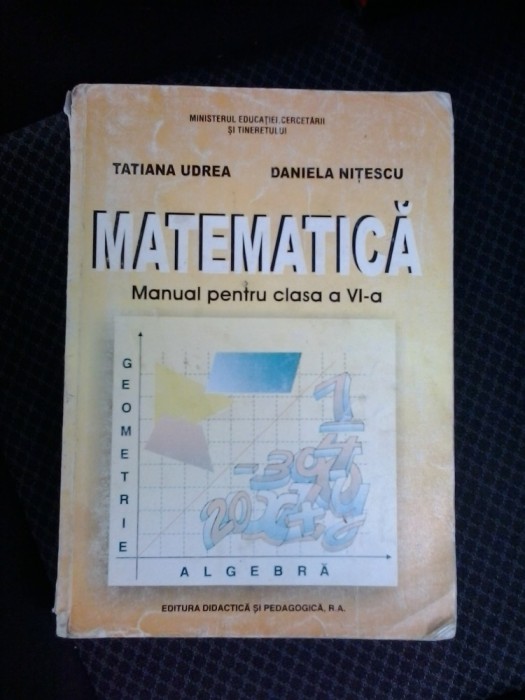 MATEMATICA CLASA A VI A , TATIANA UDREA , DANIELA NITESCU