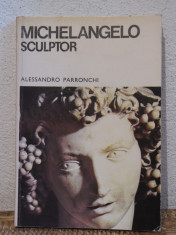 MICHELANGELO.SCULPTOR-ALESSANDRO PARRONCHI foto