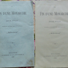 Sfarsitul unei Monarhii ; 4 articole aparute in ziarul Adevarul ,Bucuresti ,1890