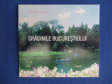 ALEXANDRU LANCUZOV - GRADINILE BUCURESTIULUI ( COLECTIA ISTORII URBANE ) ,2007**