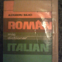 MIC DICTIONAR ROMAN - ITALIAN ( EDITIE DE BUZUNAR ) de ALEXANDRU BALACI