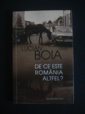 LUCIAN BOIA - DE CE ESTE ROMANIA ALTFEL? foto